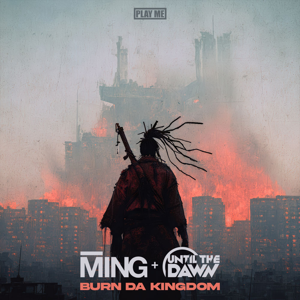 MING, Until The Dawn - Burn da Kingdom