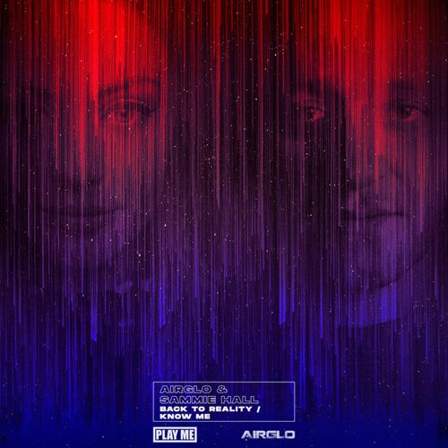 AIRGLO & Sammie Hall - Back To Reality / Know Me