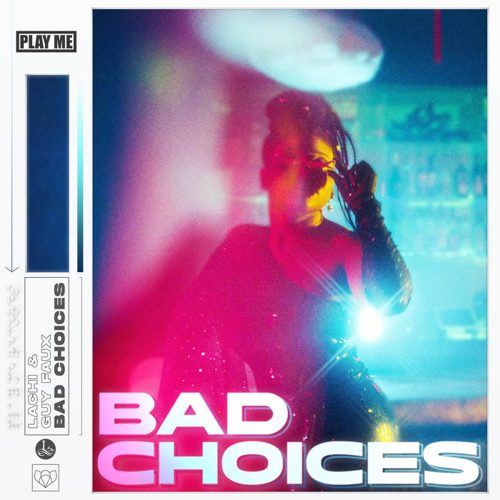 Lachi, Guy Faux - Bad Choices