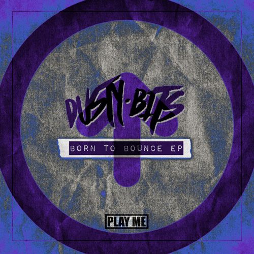 Dusty Bits - Born To Bounce EP