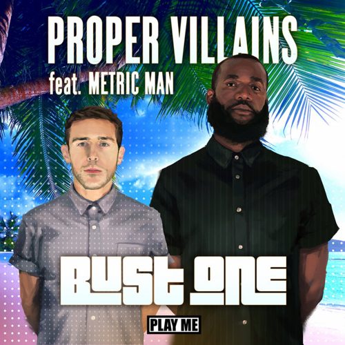 Proper Villains ft. Metric Man - Bust One EP