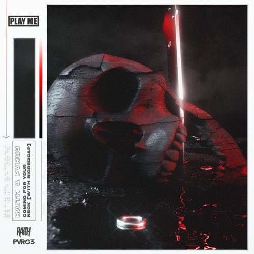 RAITH & PVRG3 - Coming For Your Neck (feat. BigRedCap)