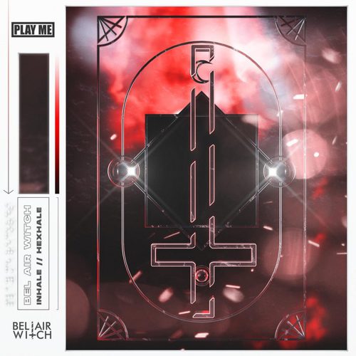 BEL AIR WITCH - Inhale // Hexhale