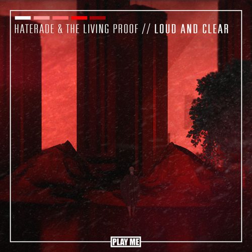 Haterade & The Living Proof - Loud & Clear