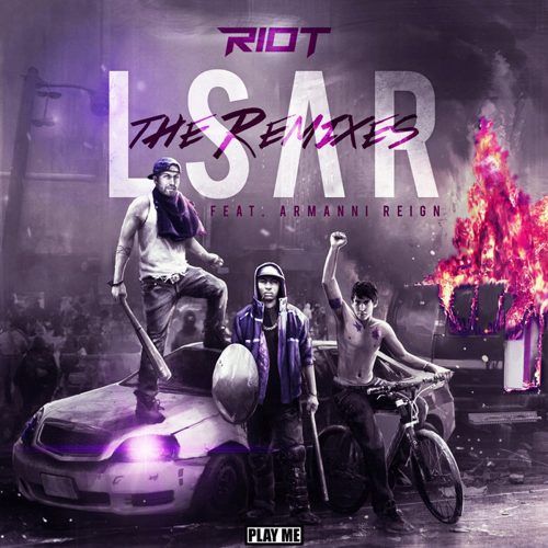 RIOT - LSAR (The Remixes)