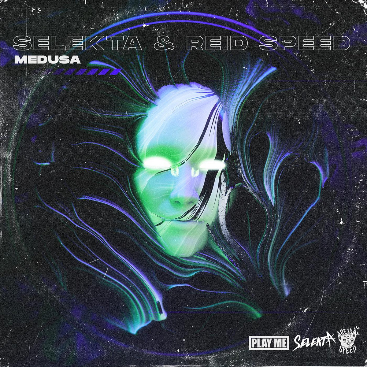 Selekta & Reid Speed - Medusa