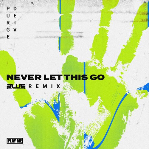 PURGE - Never Let This Go (Blue Remix)