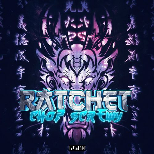 Ratchet - Ratchet - Chop Screwy EP