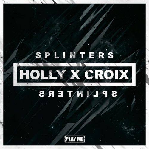 Holly & Croix - Splinters