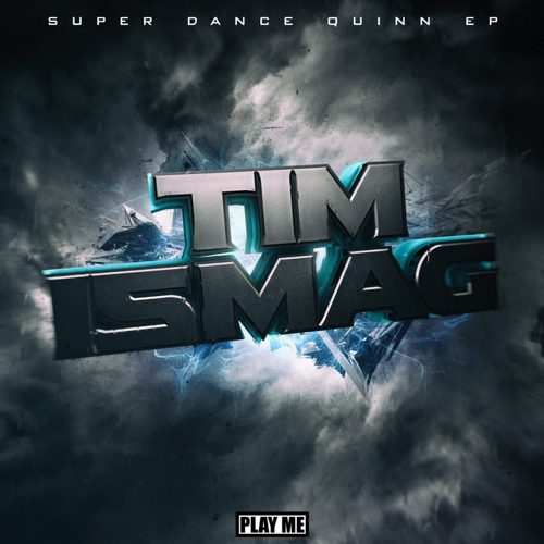 Tim Ismag - Super Dance Quinn EP